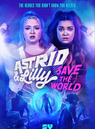 Astrid & Lilly Save The World saison 1 poster